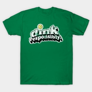 Dink Responsibly T-Shirt